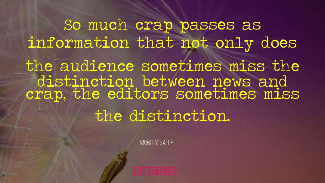 Distinction 39 quotes by Morley Safer
