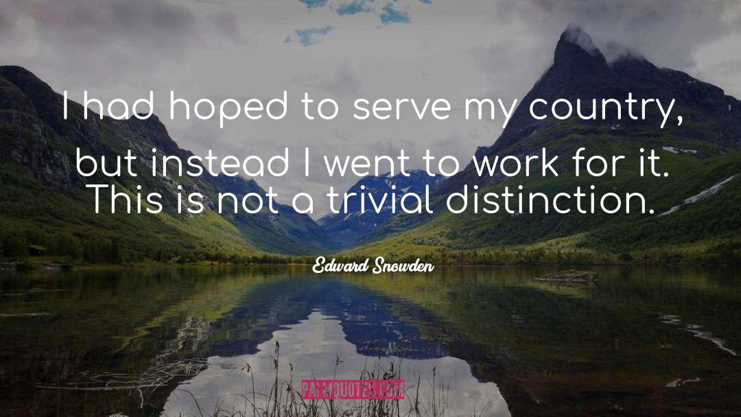 Distinction quotes by Edward Snowden