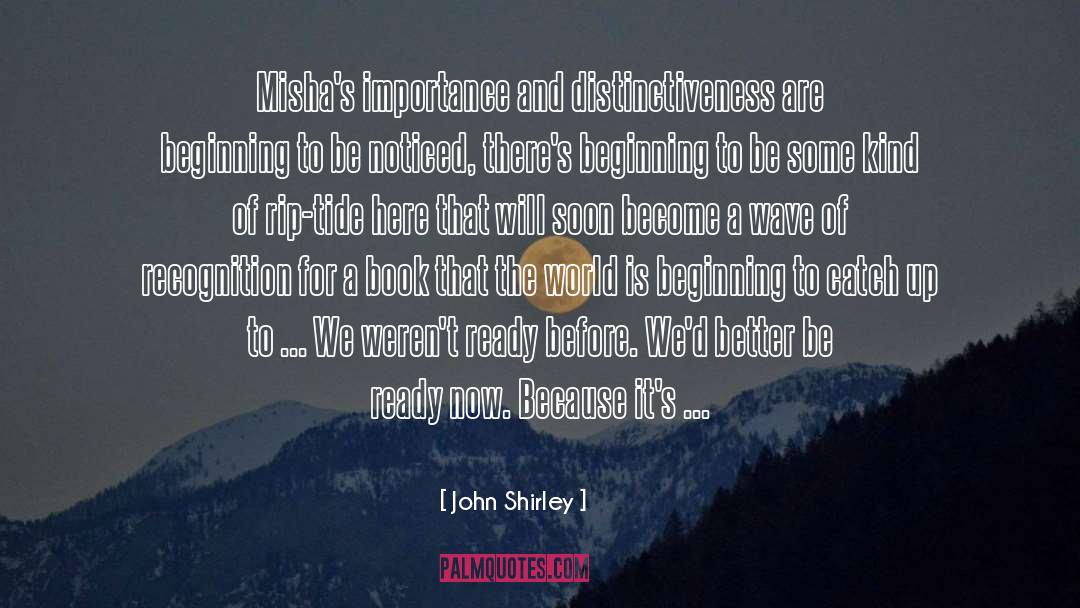 Distinctiveness quotes by John Shirley