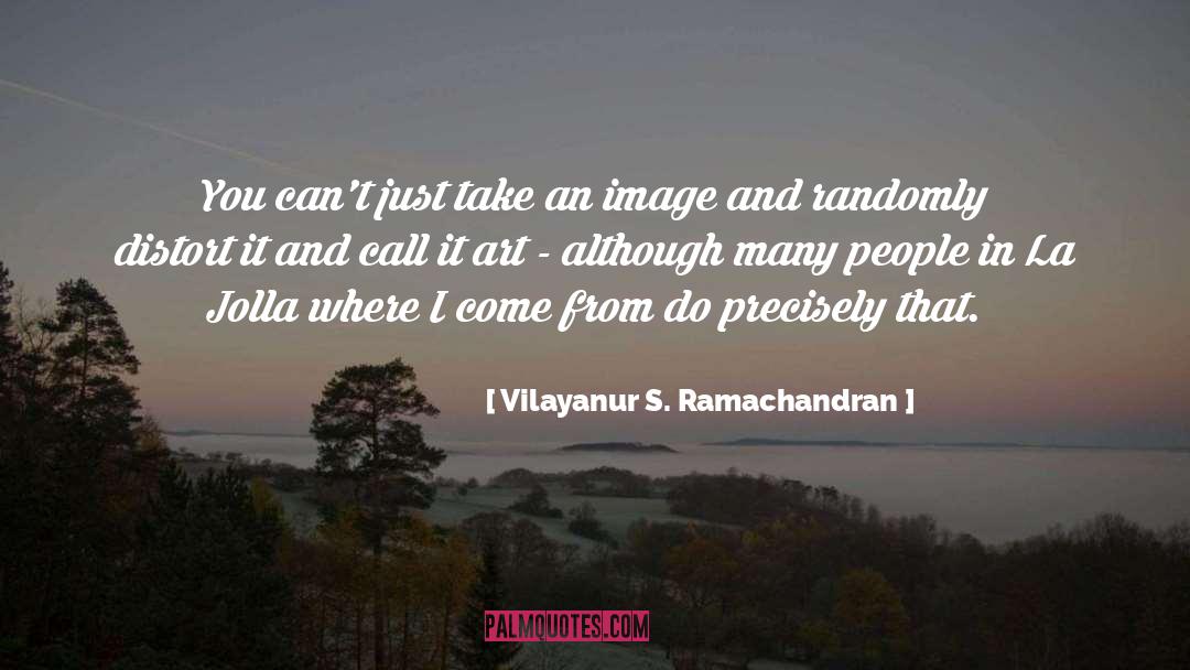 Distort quotes by Vilayanur S. Ramachandran