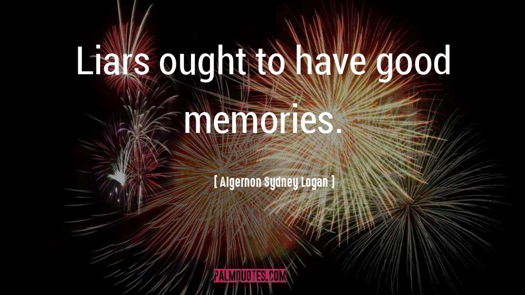 Distorted Memories quotes by Algernon Sydney Logan