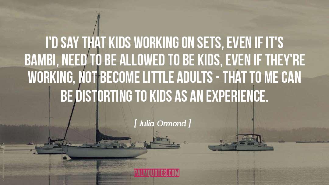 Distorting quotes by Julia Ormond