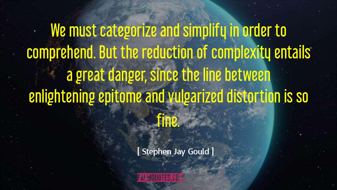 Distortion quotes by Stephen Jay Gould
