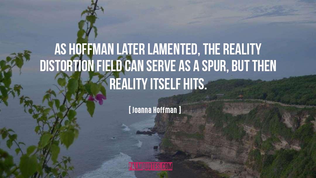 Distortion quotes by Joanna Hoffman