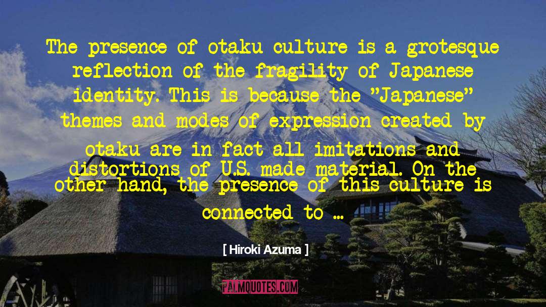 Distortions quotes by Hiroki Azuma
