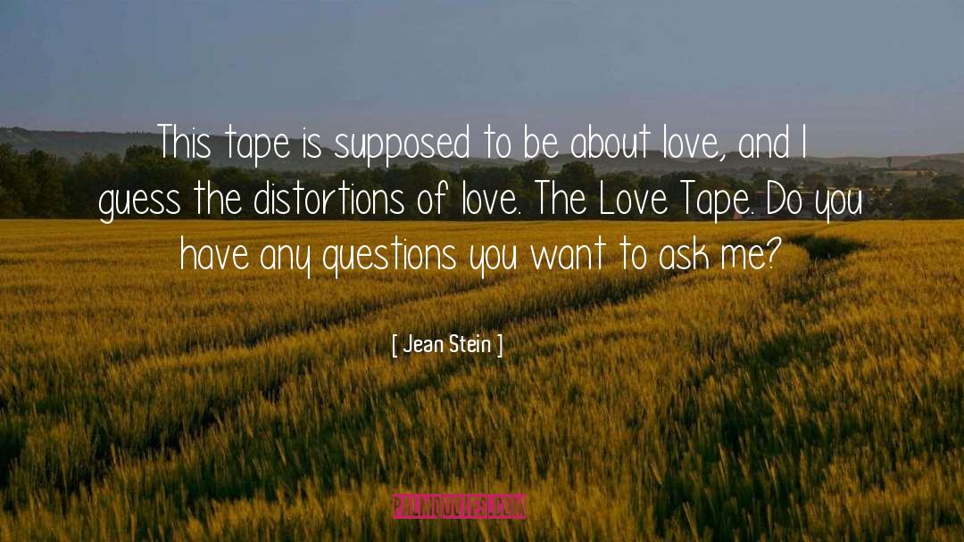 Distortions quotes by Jean Stein