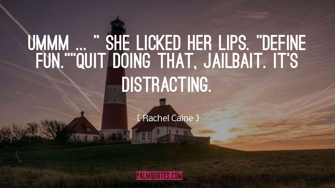 Distracting quotes by Rachel Caine