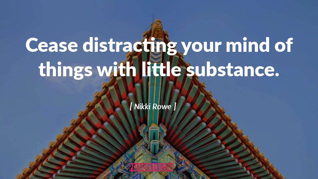 Distracting quotes by Nikki Rowe