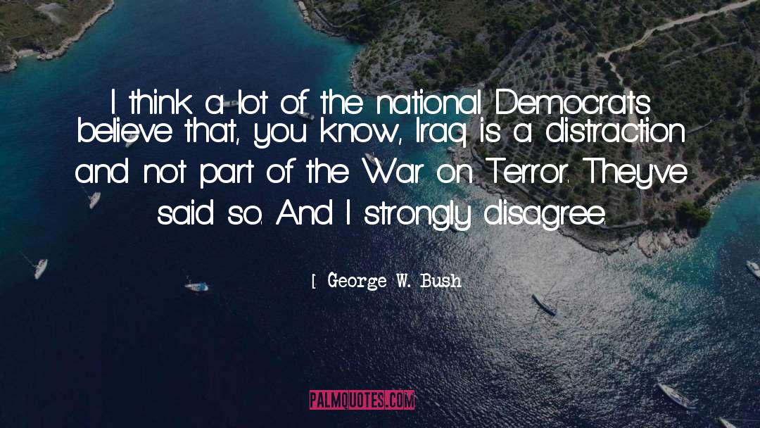 Distraction quotes by George W. Bush