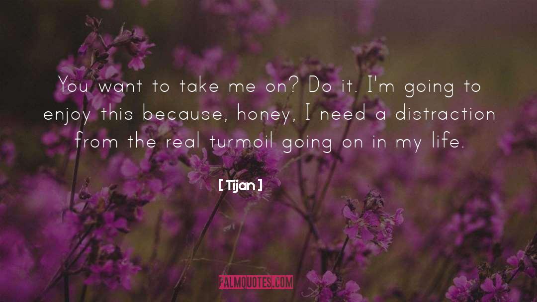 Distraction quotes by Tijan