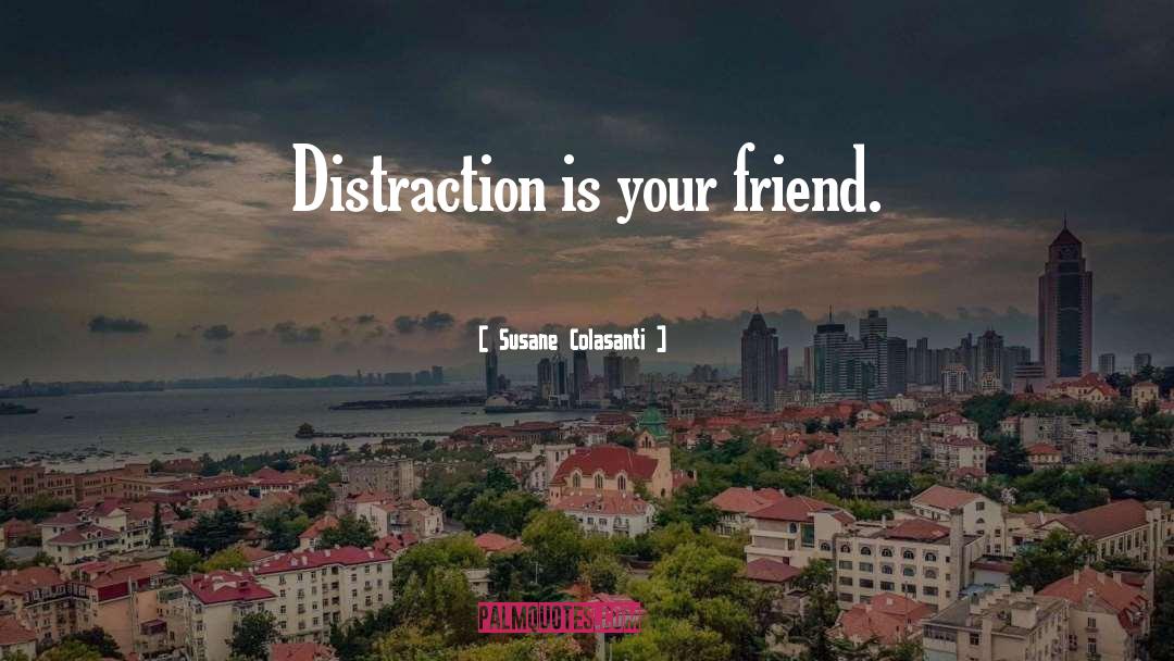 Distraction quotes by Susane Colasanti
