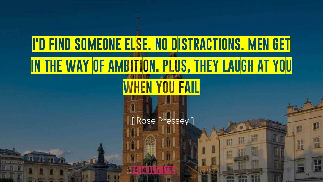 Distractions quotes by Rose Pressey