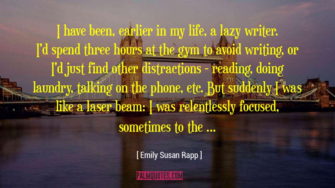 Distractions quotes by Emily Susan Rapp