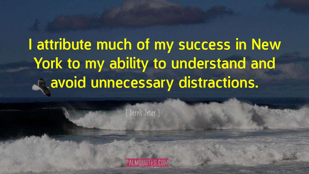 Distractions quotes by Derek Jeter