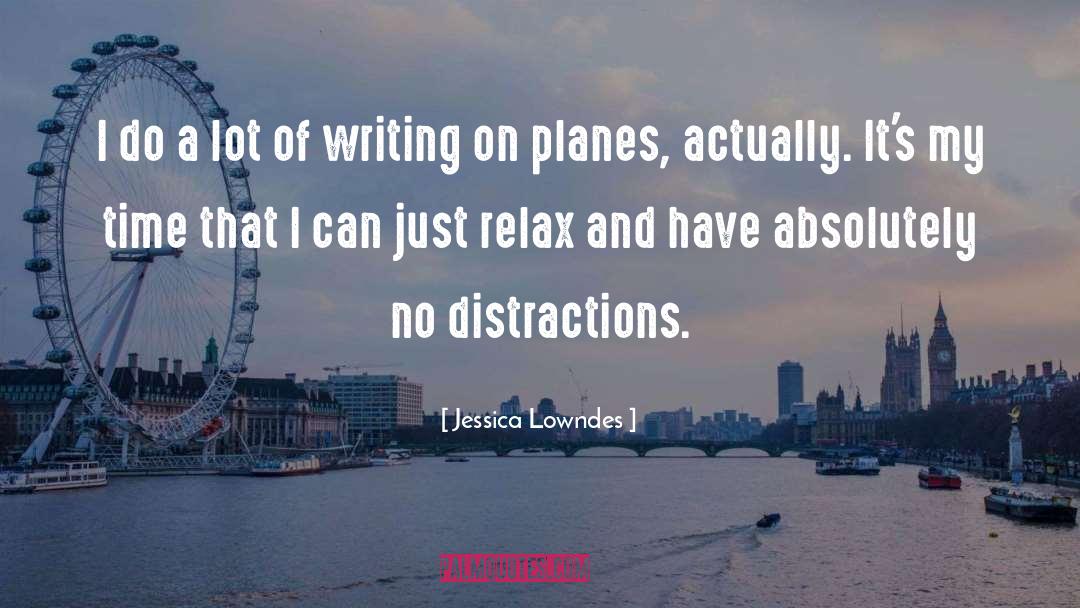 Distractions quotes by Jessica Lowndes