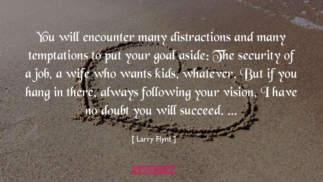 Distractions quotes by Larry Flynt