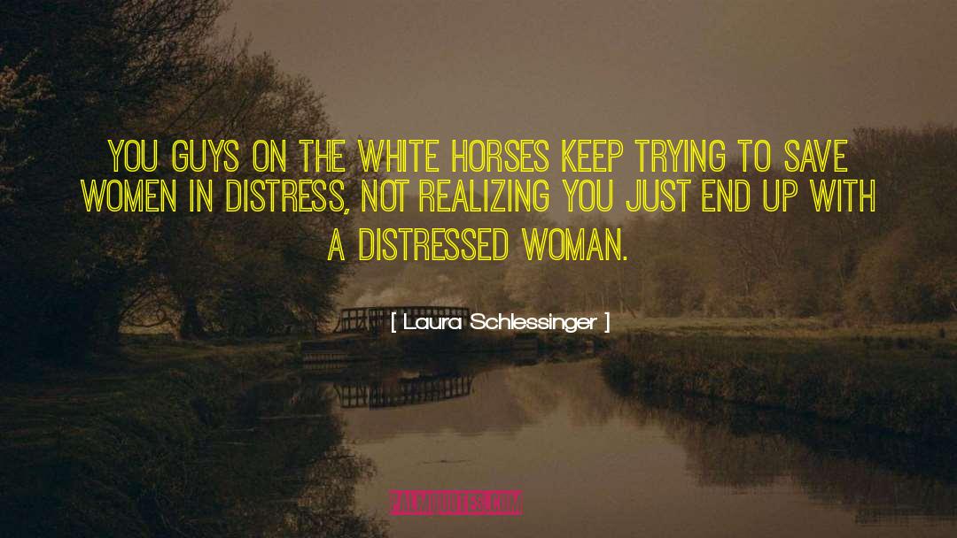 Distressed quotes by Laura Schlessinger