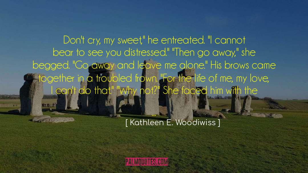 Distressed quotes by Kathleen E. Woodiwiss