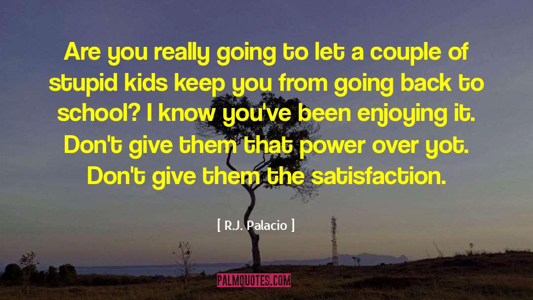 Distribution Of Power quotes by R.J. Palacio