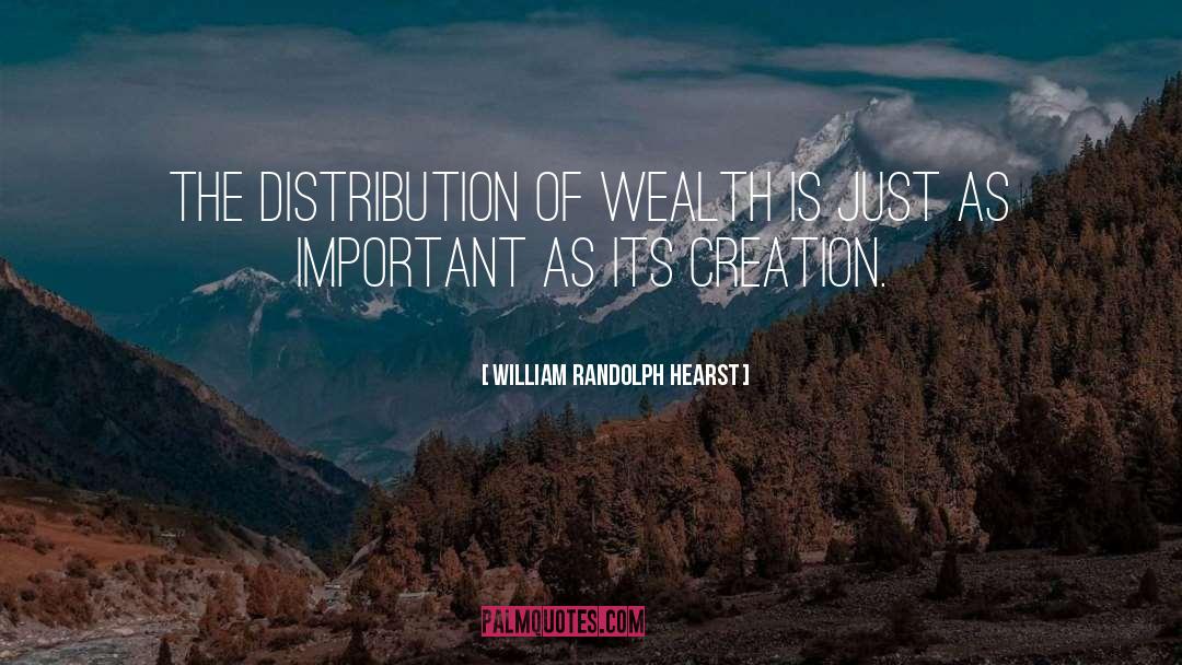 Distribution Of Wealth quotes by William Randolph Hearst