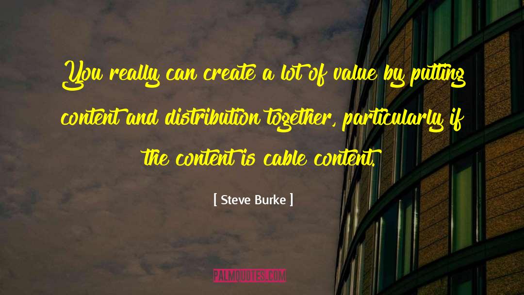 Distribution quotes by Steve Burke