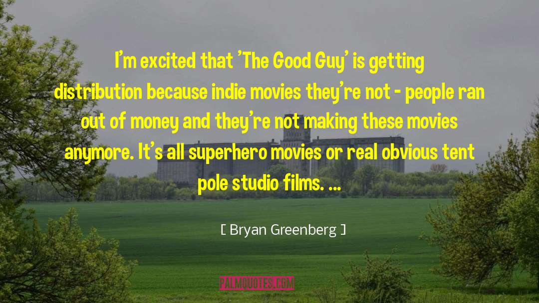 Distribution quotes by Bryan Greenberg