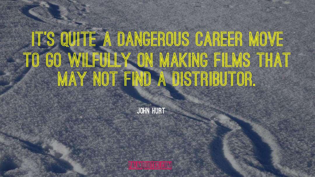 Distributors quotes by John Hurt