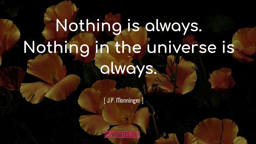 Distruction Universe quotes by J.P. Monninger