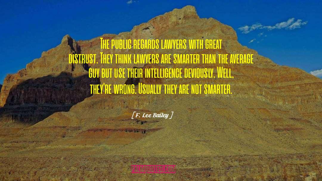 Distrust quotes by F. Lee Bailey