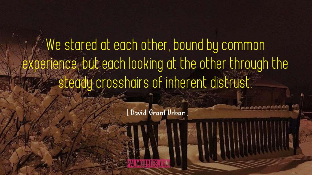 Distrust quotes by David Grant Urban