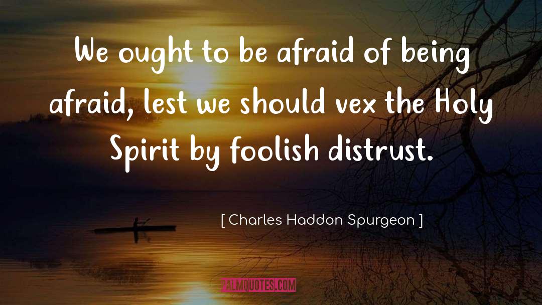Distrust quotes by Charles Haddon Spurgeon