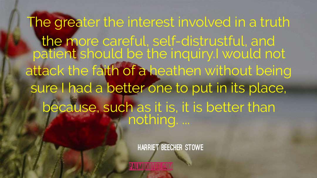 Distrustful quotes by Harriet Beecher Stowe