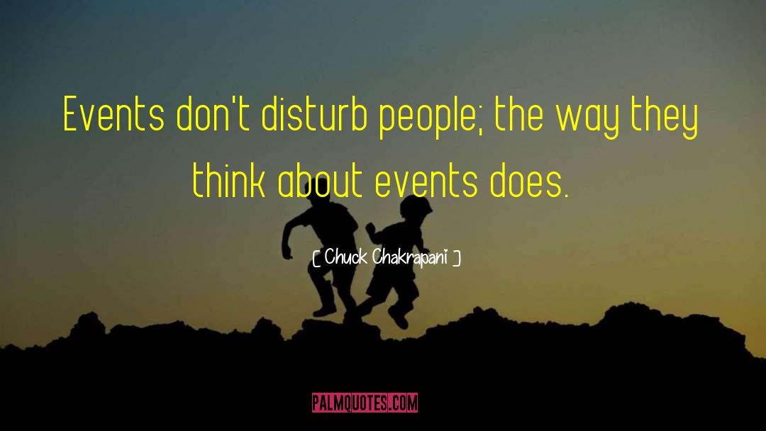 Disturb quotes by Chuck Chakrapani