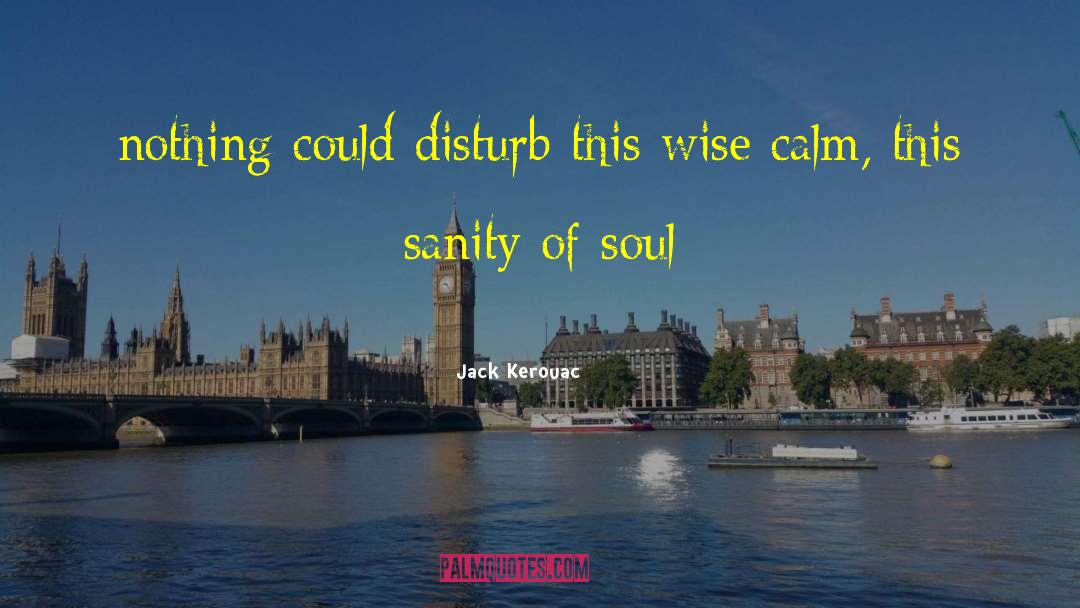 Disturb quotes by Jack Kerouac