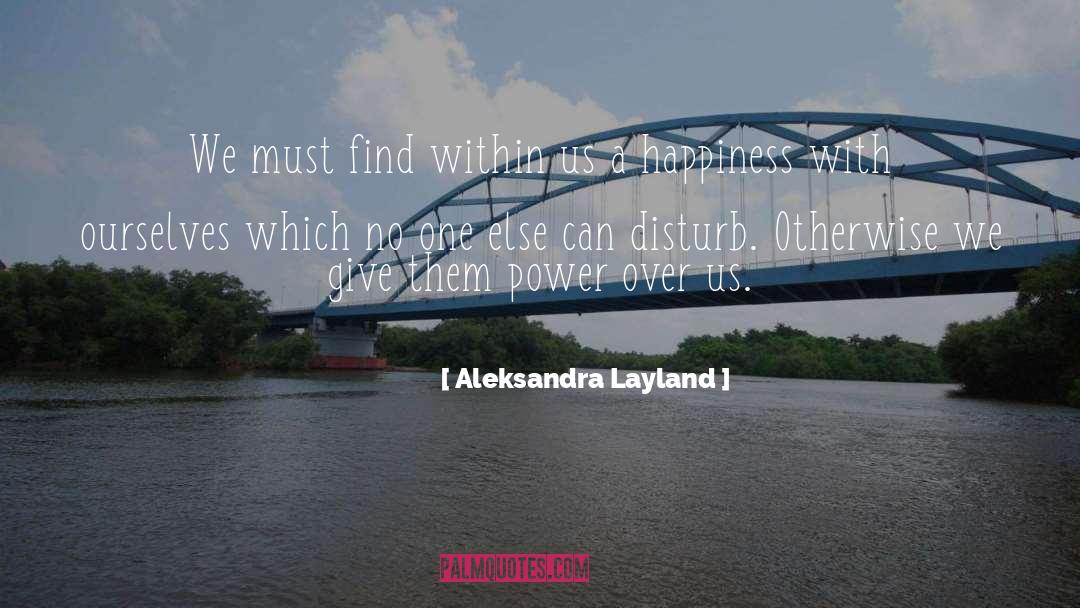 Disturb quotes by Aleksandra Layland