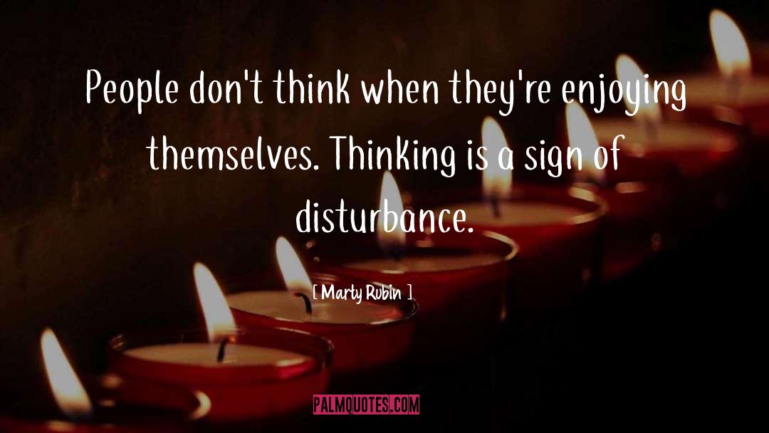 Disturbance quotes by Marty Rubin