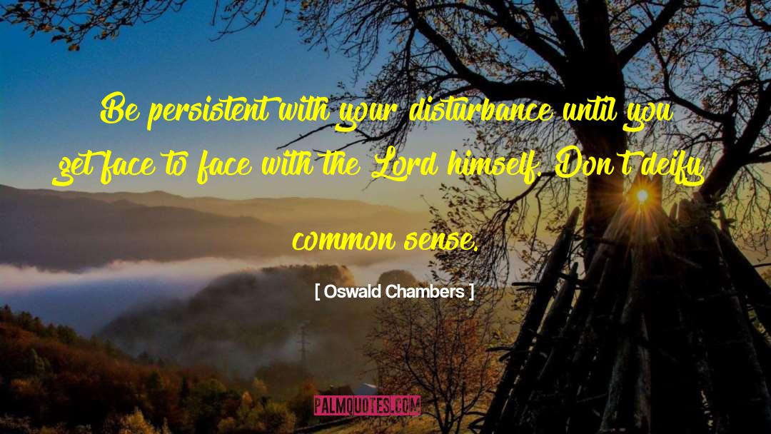 Disturbance quotes by Oswald Chambers