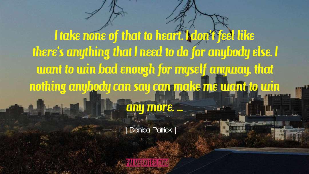 Disturbed Heart quotes by Danica Patrick