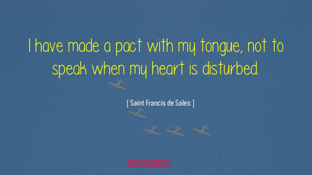 Disturbed Heart quotes by Saint Francis De Sales