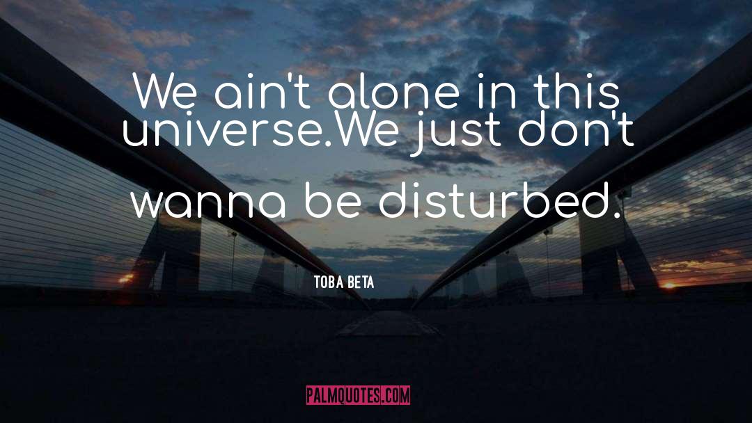 Disturbed quotes by Toba Beta