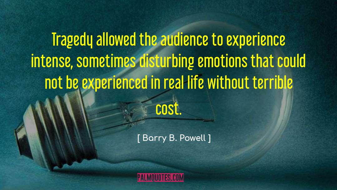 Disturbing Emotions quotes by Barry B. Powell