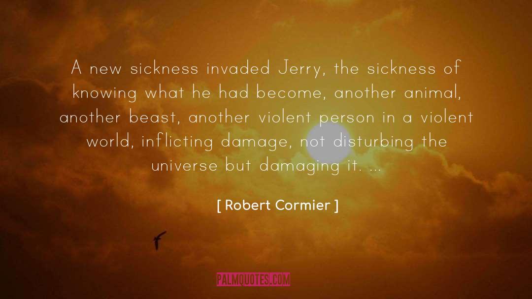 Disturbing The Universe quotes by Robert Cormier