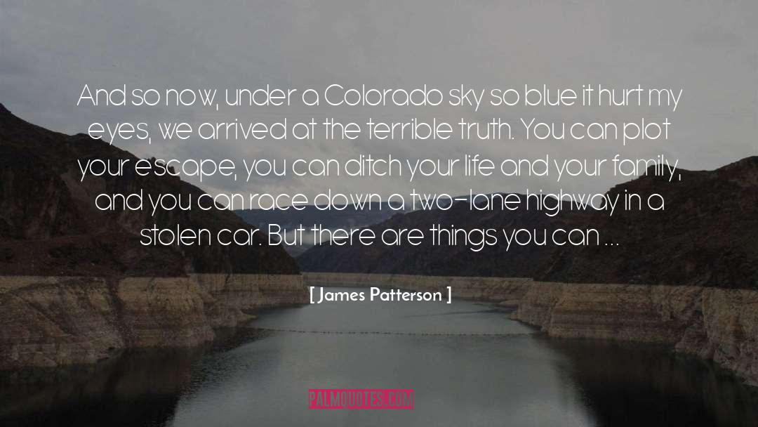 Ditch quotes by James Patterson