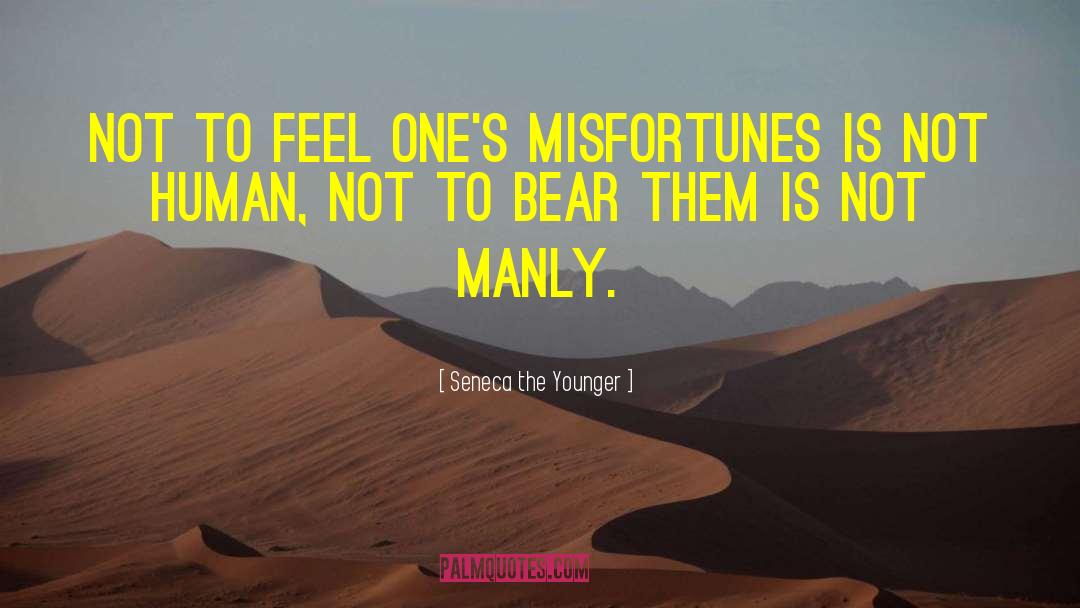 Ditz Bears quotes by Seneca The Younger