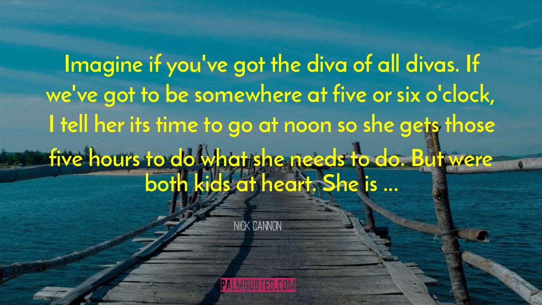 Diva quotes by Nick Cannon