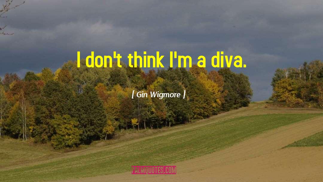 Diva quotes by Gin Wigmore