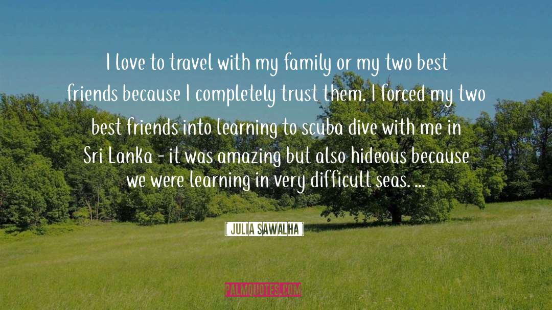 Dive quotes by Julia Sawalha