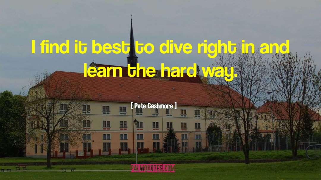 Dive quotes by Pete Cashmore