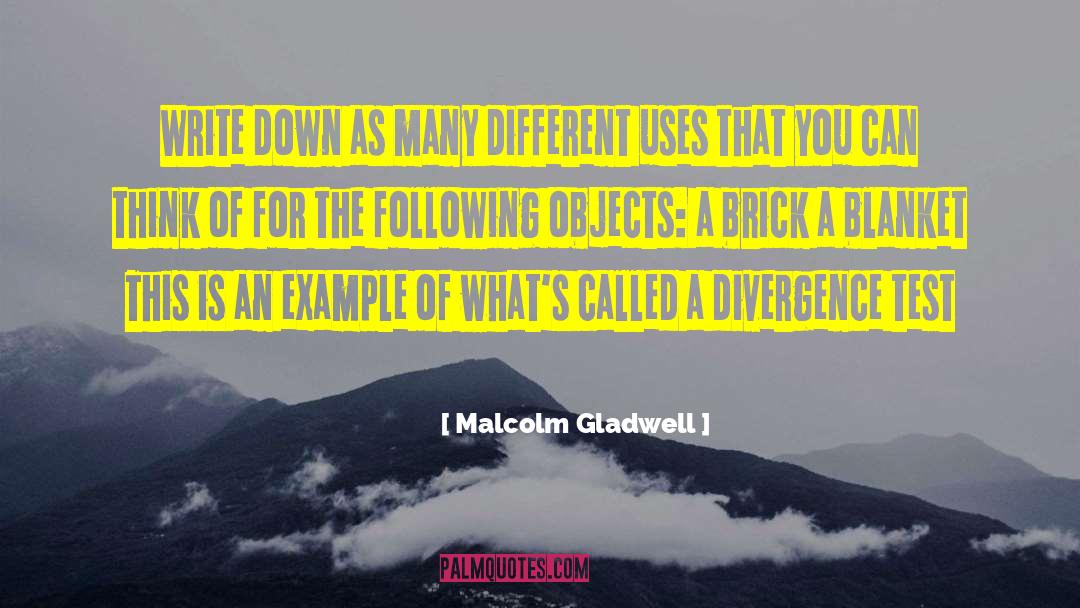 Divergence quotes by Malcolm Gladwell