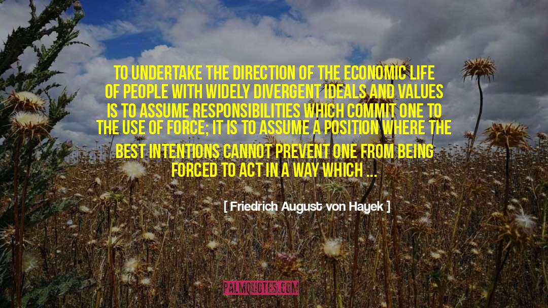 Divergent 2 quotes by Friedrich August Von Hayek